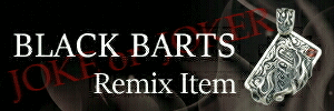 BLACK BARTS@Remix Item